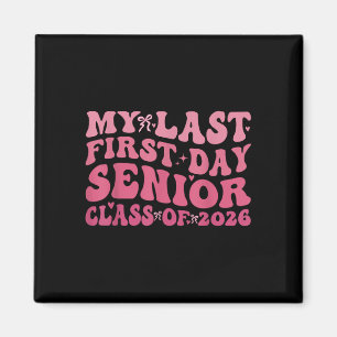 Last First Day Senior 2026 Class Of 2026 Back To S Magnet