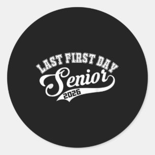 Last First Day Senior 2026 Senior Year 2026  Classic Round Sticker