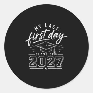 Last first day senior 2027 back to school class of classic round sticker