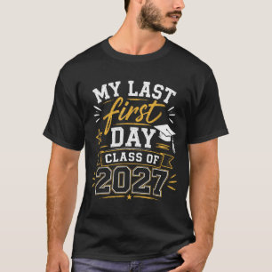 Last first day senior 2027 back to school class of T-Shirt