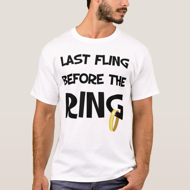 Last Fling before the Ring T-Shirt (Front)
