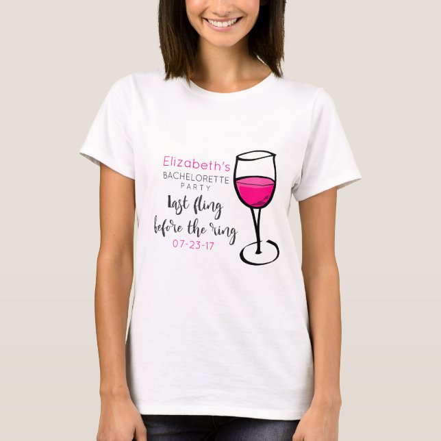 Last Fling Before The Ring Wine Glass Bachelorette T-Shirt (Front)