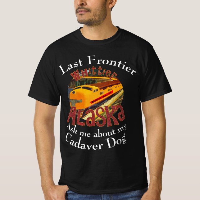 Last Frontier Cadaver Dog Whittier Alaska T-Shirt (Front)