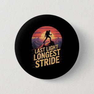 Last Light Longest Stride Sunset Hiking Mountain T 6 Cm Round Badge