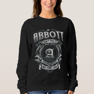 Last Name Abbott, If Abbott Can't Fix It Sweatshirt