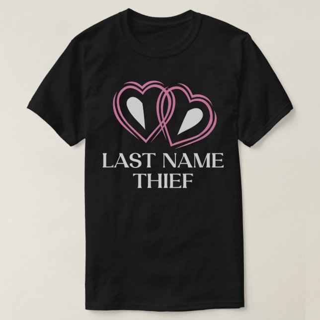 Last Name Thief Funny Groom Humor Husband To Be Sa T-Shirt (Design Front)