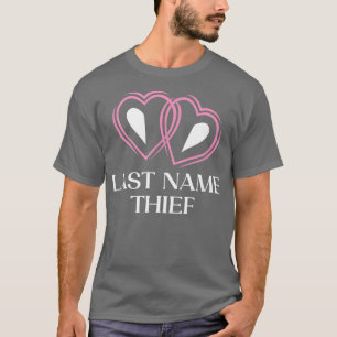 Last Name Thief Funny Groom Humour Husband To Be S T-Shirt