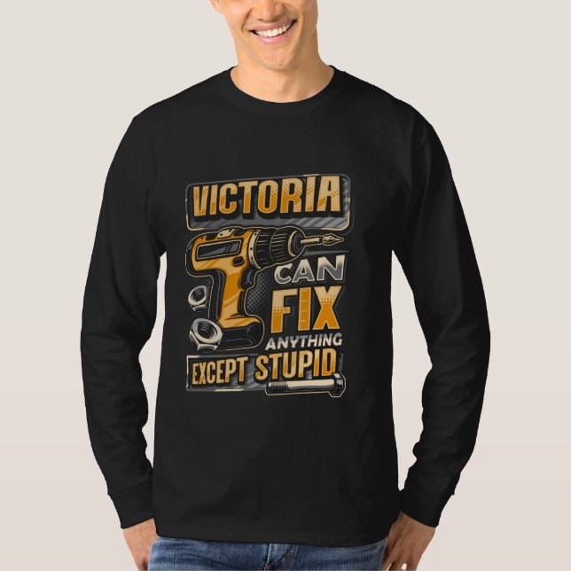 Last Name Victoria Can Fix Anything Except Stupid T-Shirt (Front)