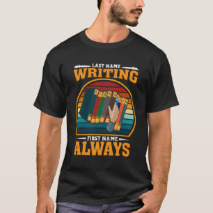 Last Name Writing First Name Always Book Author Wr T-Shirt
