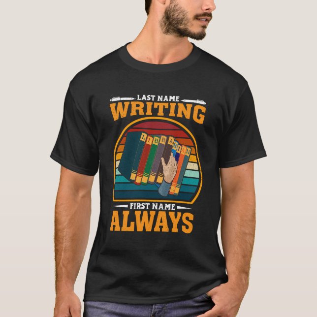 Last Name Writing First Name Always Book Author Wr T-Shirt (Front)