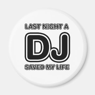 Last Night A DJ Saved My Life - Disc Jockey Music Magnet