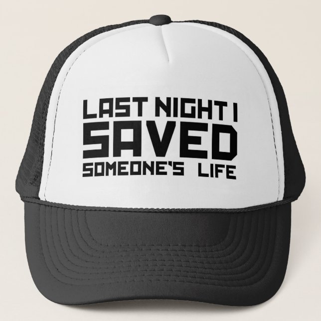 Last Night A DJ Saved My Life Trucker Hat (Front)