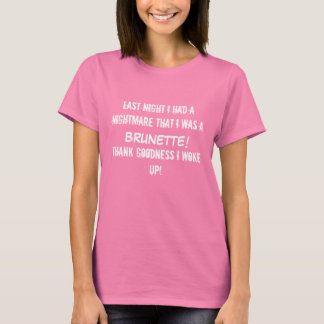 Last night I had a nightmare... T-Shirt