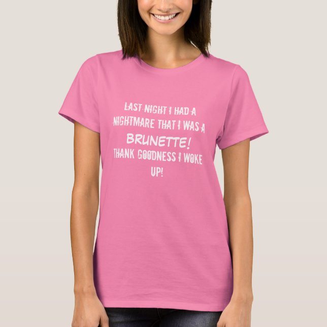 Last night I had a nightmare... T-Shirt (Front)