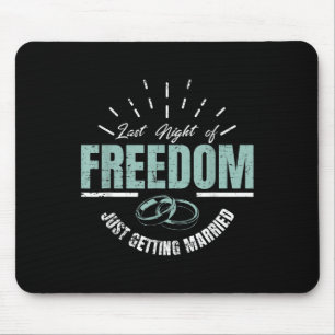 Last Night Of Freedom Marry Wedding Groom Bride Mouse Mat