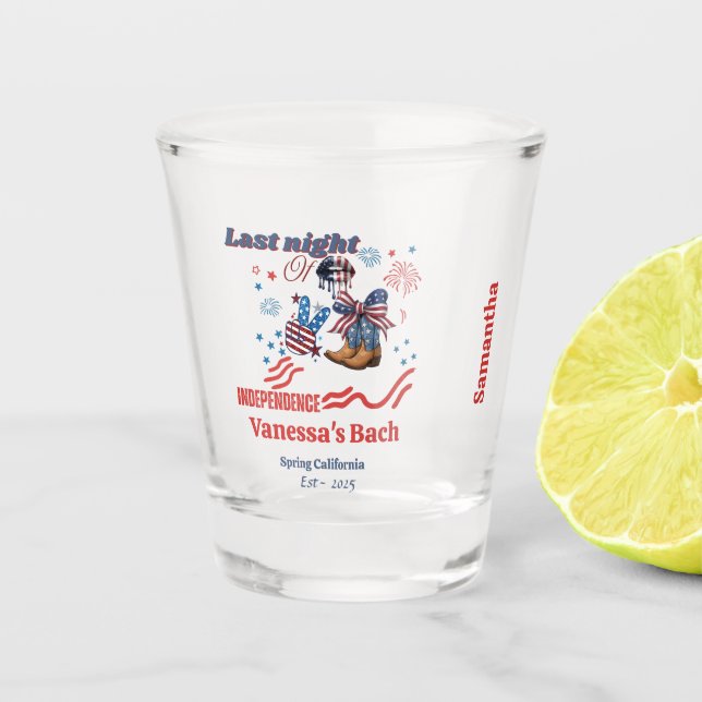 Last Night of independce 4th of july Bachelorette  Shot Glass (Front)