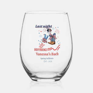 Last night of independence 4 of july Bachelorette  Stemless Wine Glass