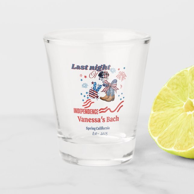 Last Night of independence 4th of ju Bachelorette  Shot Glass (Front)