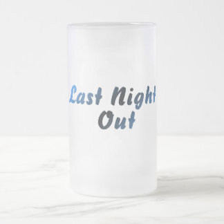 Last Night Out (blue) Frosted Glass Beer Mug