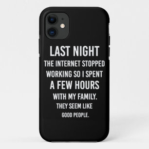 Last Night The Internet Stopped Working So... iPhone 11 Case
