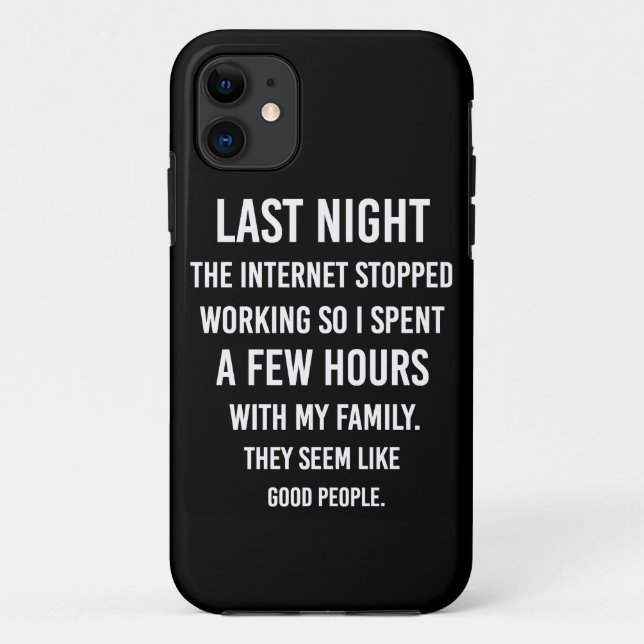 Last Night The Internet Stopped Working So... Case-Mate iPhone Case (Back)
