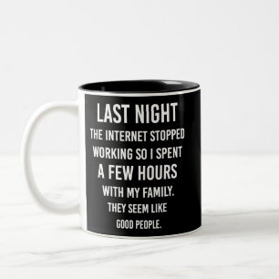 Last Night The Internet Stopped Working So... Two-Tone Coffee Mug