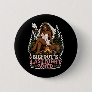 Last Night Wild Bigfoot Bachelorette Party Funny 6 Cm Round Badge