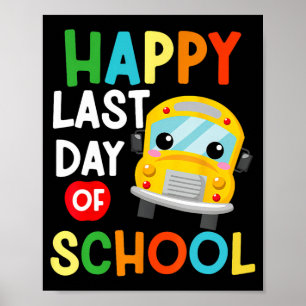 Last Of Day School Bus Driver Teacher Students Kid Poster