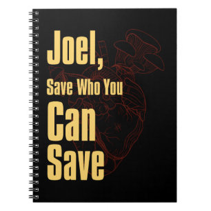 Last of us, "Joel, Save Who You Can Save" notebook