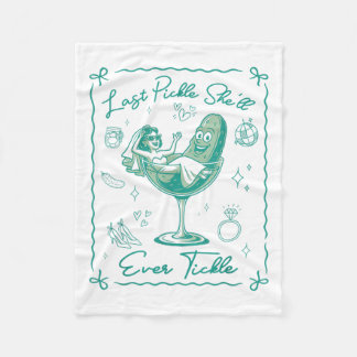 Last Pickle Shell Ever Tickle Funny Bachelorette P Fleece Blanket