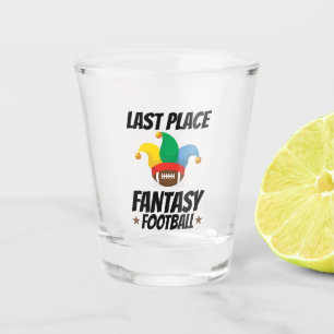 Last Place Fantasy Football Shot Glass