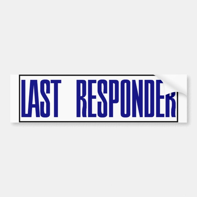 Last Responder Bumper Sticker (Front)