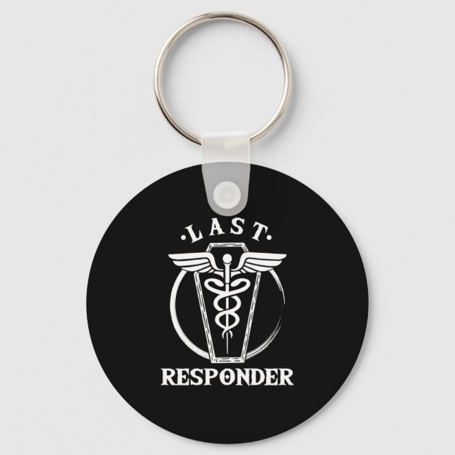 Last Responder Embalmer Funeral Director Job Gift Key Ring (Front)