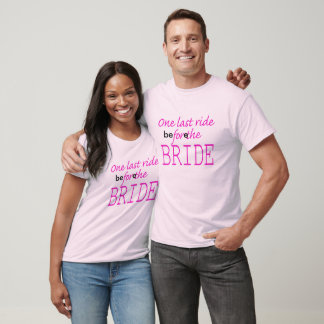 last ride (be)fore the bride T-Shirt
