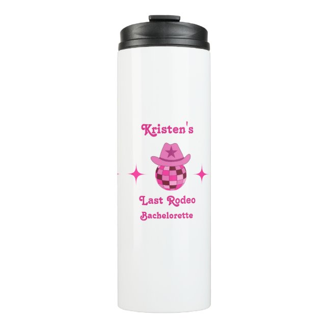 Last Rodeo Pink Disco Cowgirl Bachelorette  Thermal Tumbler (Front)