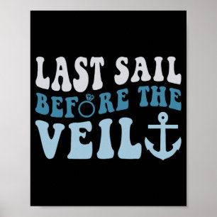 Last Sail Before The Veil Bride Nautical Bachelore Poster