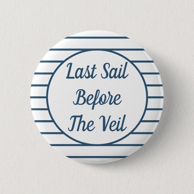 Last Sail Before The Veil Button (Front)