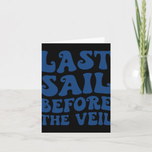 Last Sail Before The Veil Nautical Bachelorette Ma Card