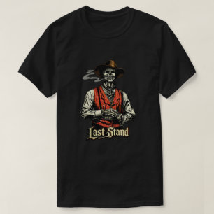 Last Stand Skeleton Cowboy T-Shirt