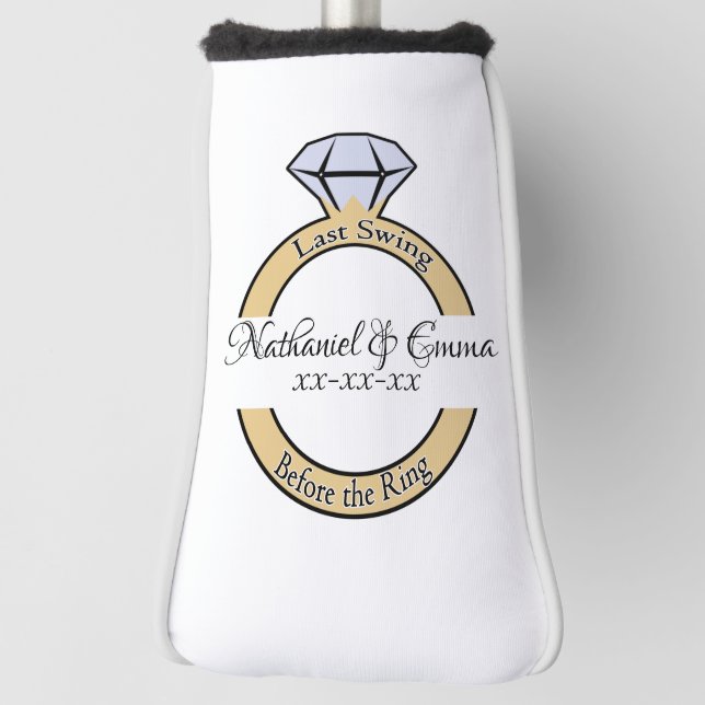 Last Swing Before the Ring, Bachelorette Party  Golf Head Cover (Rotate 90)