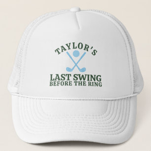 Last Swing Before The Ring Golf Bachelor Trucker Hat