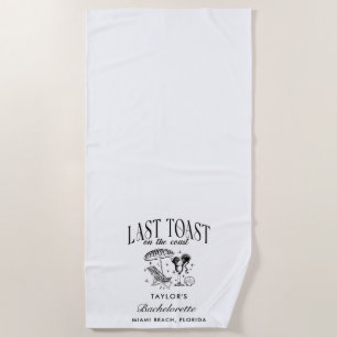 Last Toast on the Coast Bachelorette Party Beach Towel