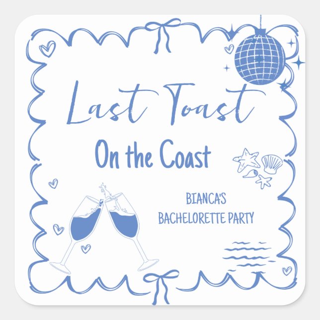 Last Toast on the Coast Bachelorette Weekend Party Square Sticker (Front)