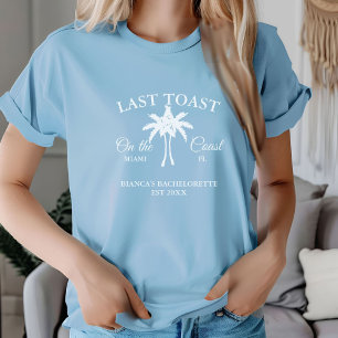 Last Toast on the coast Beach Bachelorette party T-Shirt