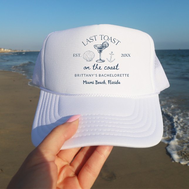 Last Toast On The Coast Beach Bachelorette Party Trucker Hat (Creator Uploaded)