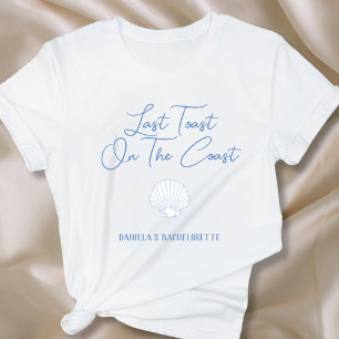 Last Toast On The Coast Beach Bachelorette T-Shirt