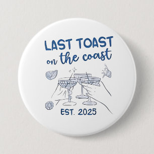 Last Toast on the Coast Est 2025 7.5 Cm Round Badge
