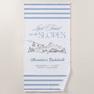 Last Toast on the Slopes Bachelorette Party Beach Towel
