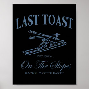Last Toast On The Slopes Chelor Skiing Bridal Part Poster