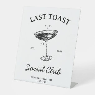Last toast Social Club Bachelorette Party Merch Pedestal Sign